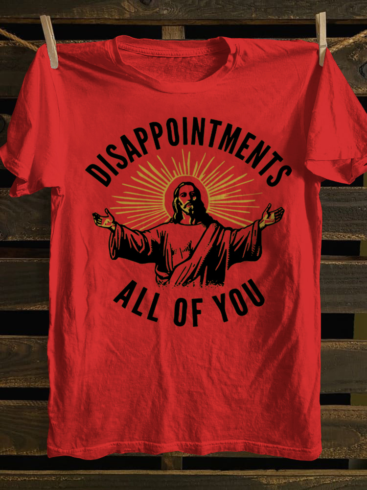 Disappointments All of You T-shirt