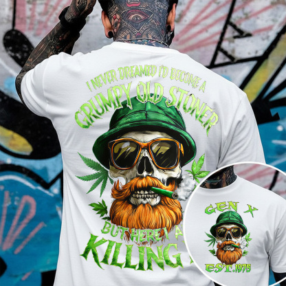 I Never Dreamed I'd Become A Grumpy Old Stoner Custom Year Gen X, Boomer T-shirt