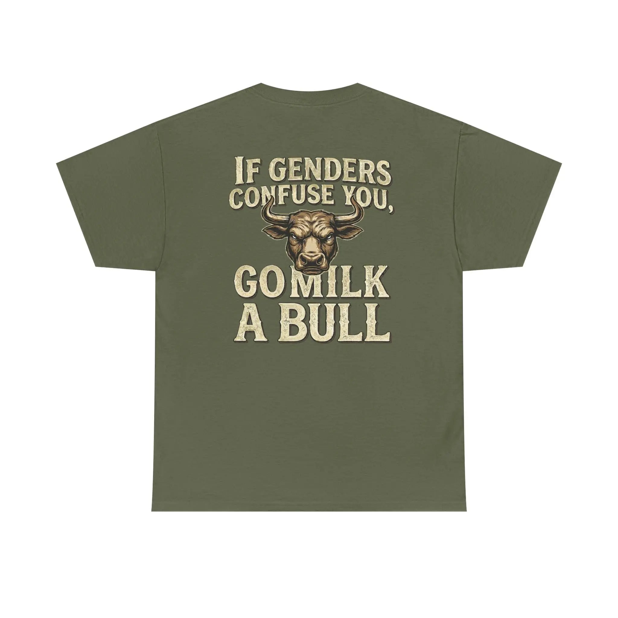“If Genders Confuse You, Go Milk a Bull” — T-Shirt