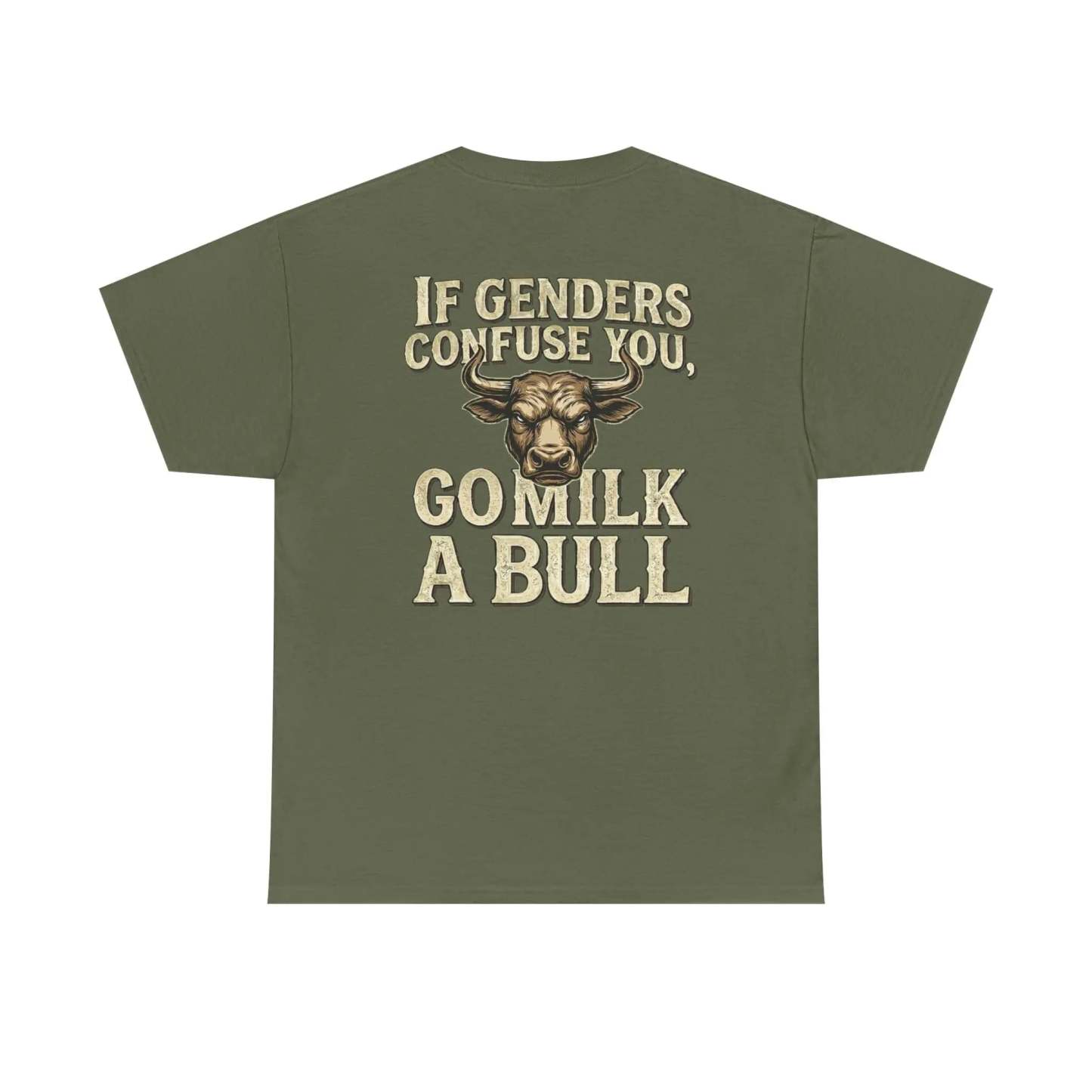 “If Genders Confuse You, Go Milk a Bull” — T-Shirt