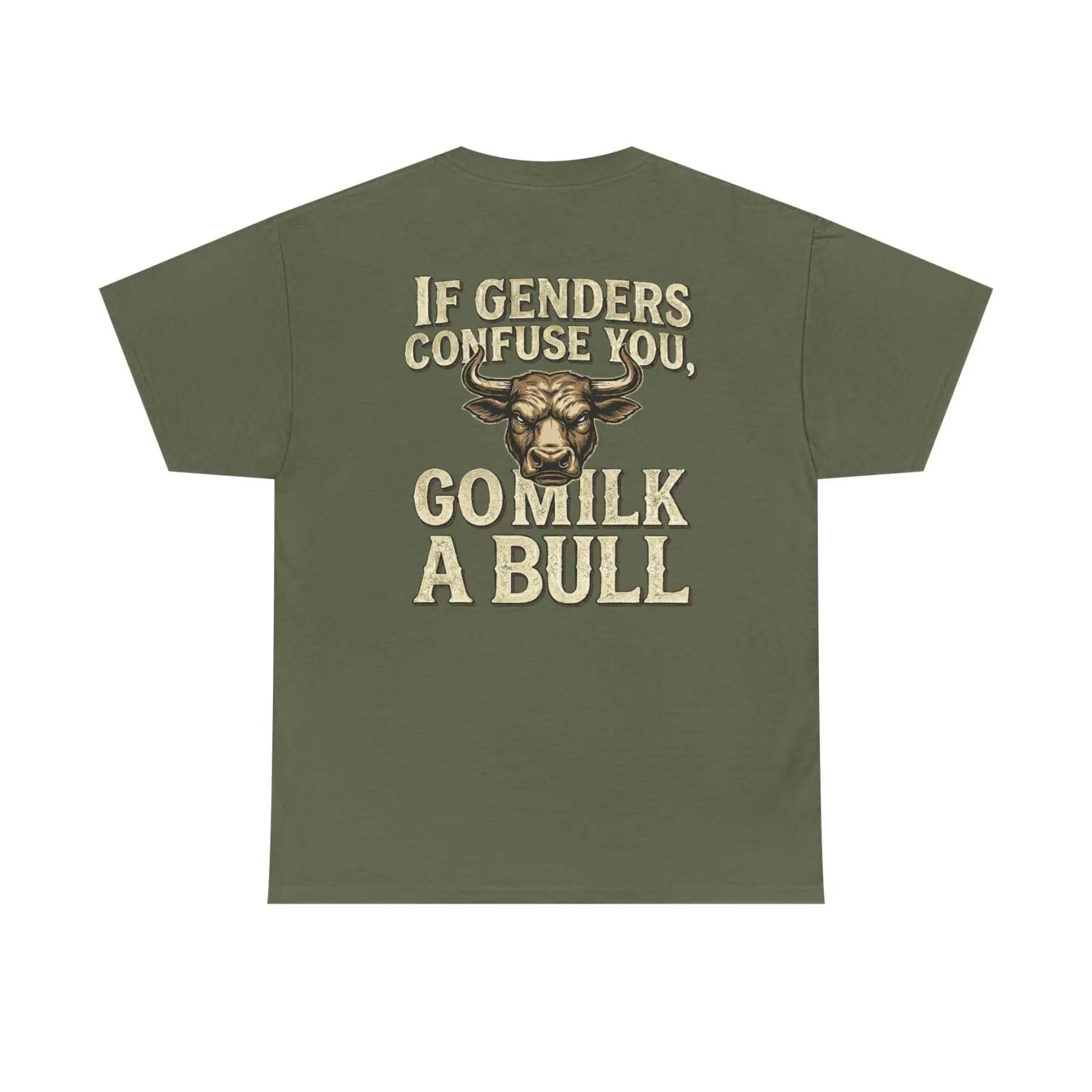 “If Genders Confuse You, Go Milk a Bull” — T-Shirt