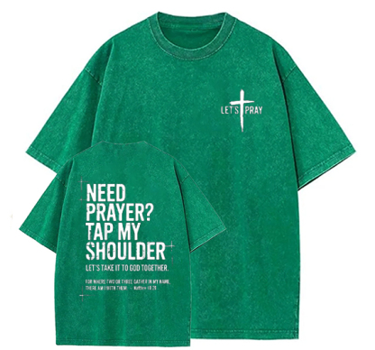 Need Prayer  - Tap My Shoulder Let’s Pray Christian  Wash T shirt