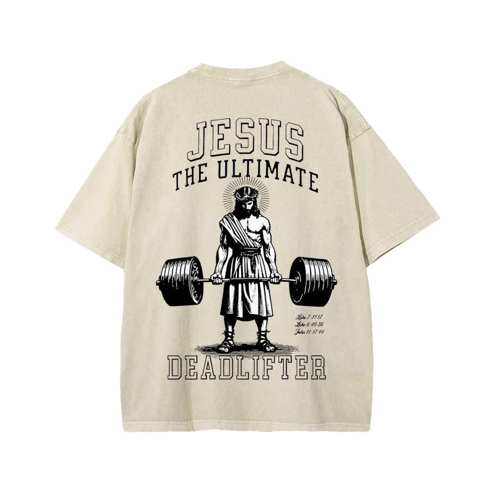 Jesus The Ultimate Deadlifter Christian Front And Back Printing Washed T-shirt
