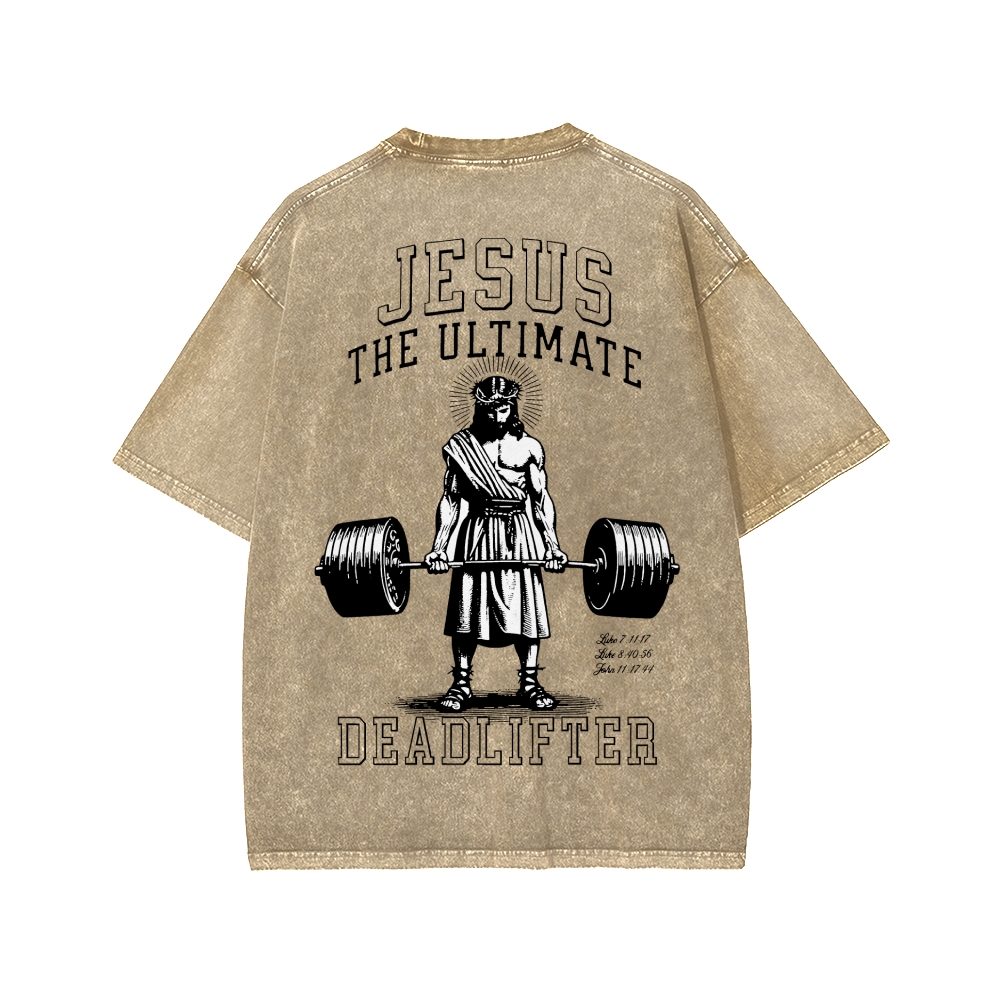 Jesus The Ultimate Deadlifter Christian Front And Back Printing Washed T-shirt