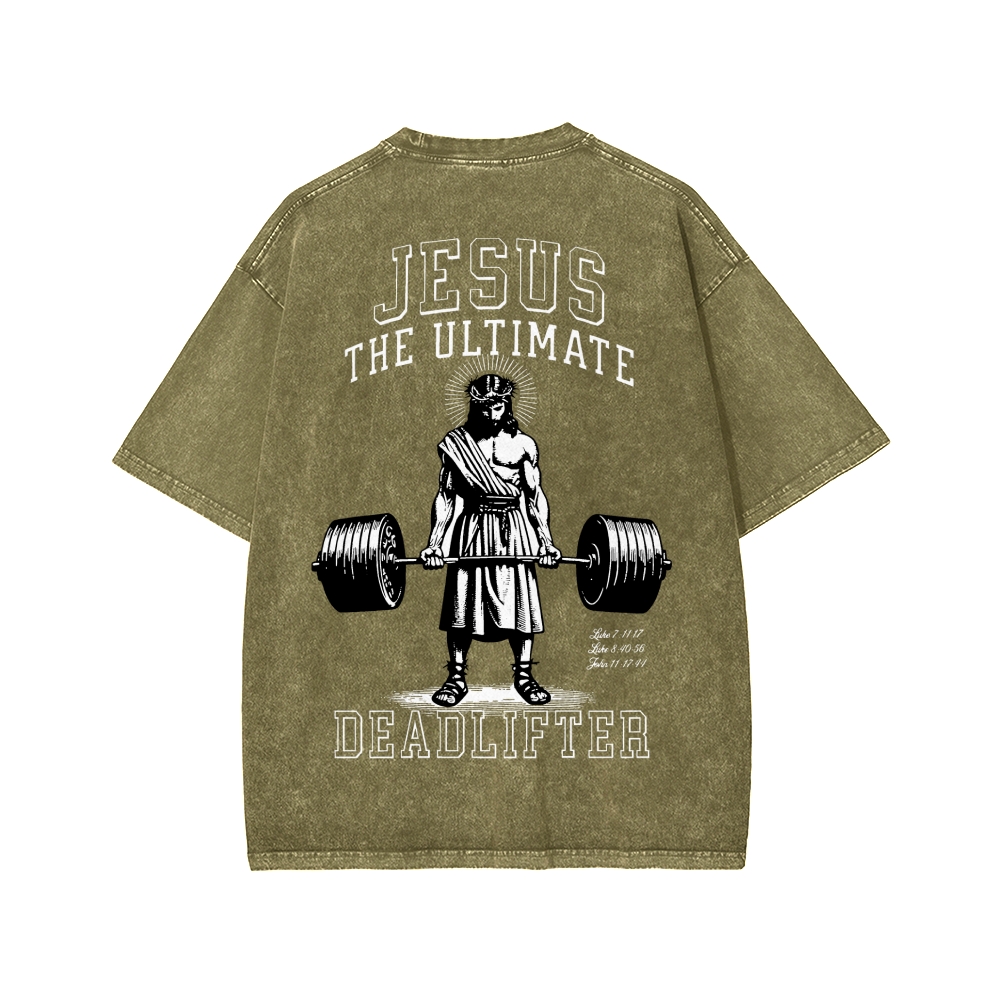 Jesus The Ultimate Deadlifter Christian Front And Back Printing Washed T-shirt