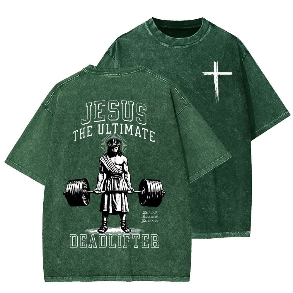 Jesus The Ultimate Deadlifter Christian Front And Back Printing Washed T-shirt