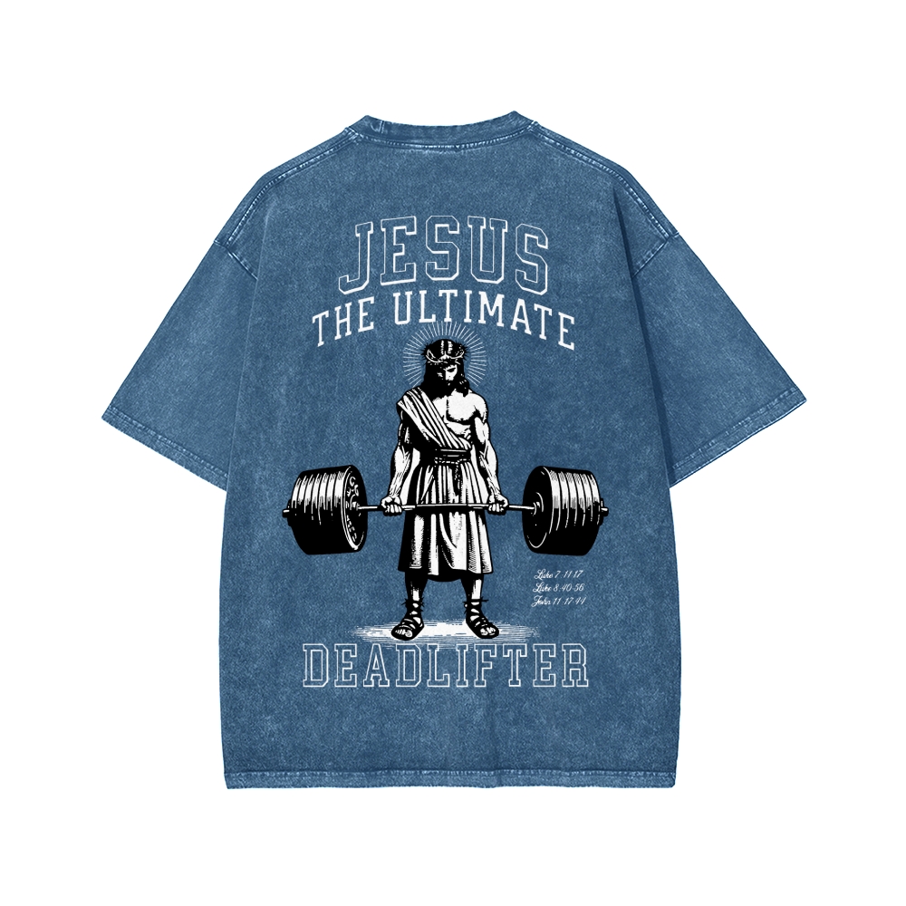 Jesus The Ultimate Deadlifter Christian Front And Back Printing Washed T-shirt