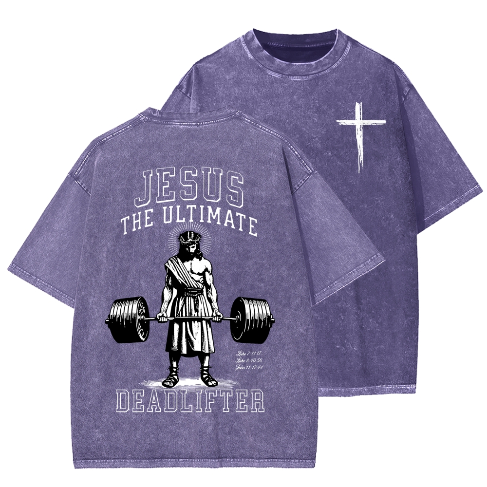 Jesus The Ultimate Deadlifter Christian Front And Back Printing Washed T-shirt
