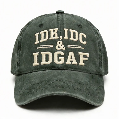 Idk Idc & Idgaf Embroidery Cap