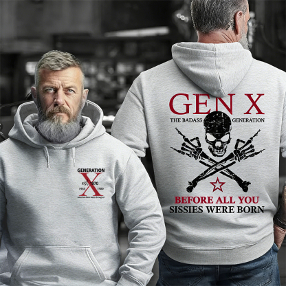 Generation X Badass Generation Hoodie, Before All You Sissies Were Born, Unisex Comfort Hoodie, Custom Year Of Birth Hoodie