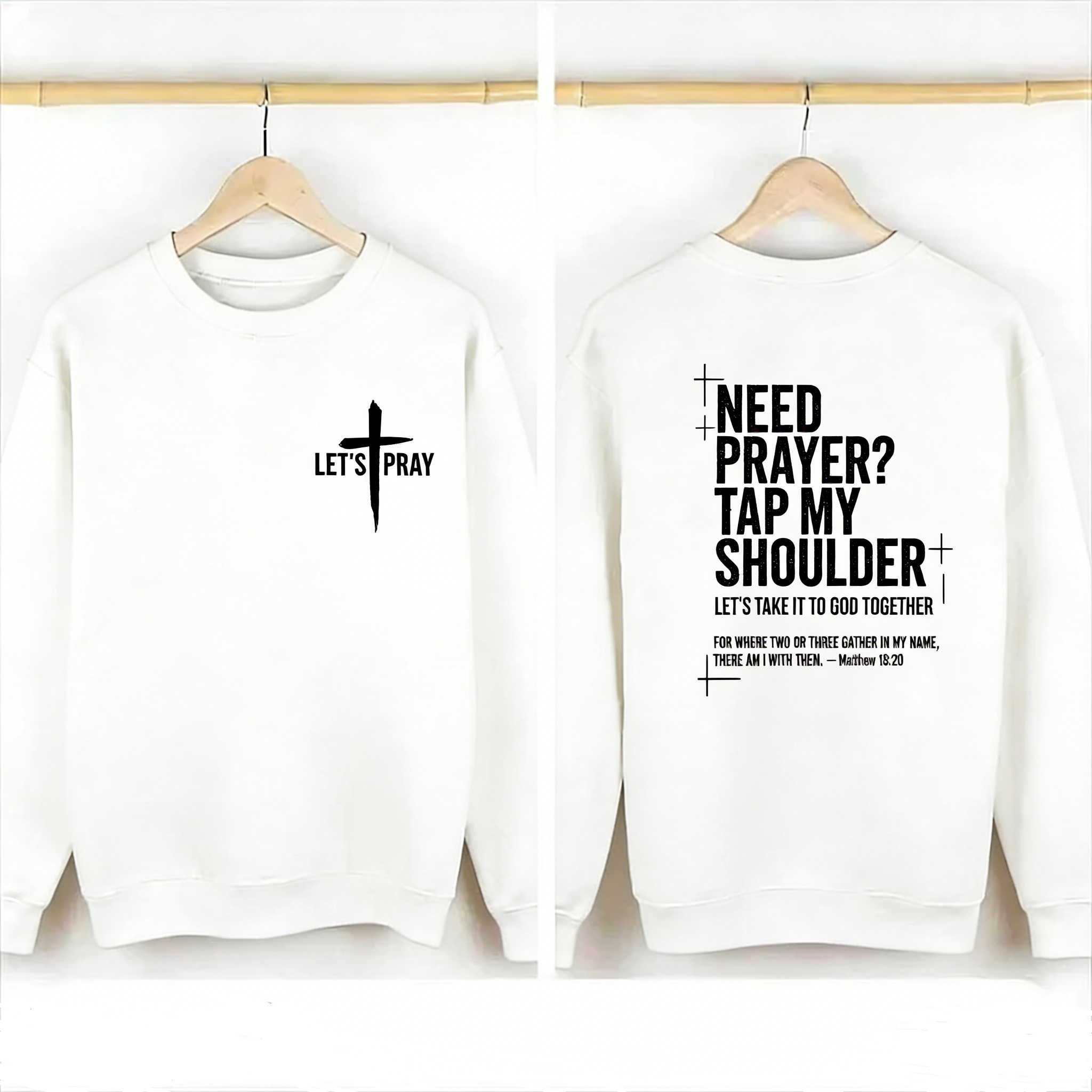 Need Prayer  - Tap My Shoulder Let’s Pray Christian Sweashirt.