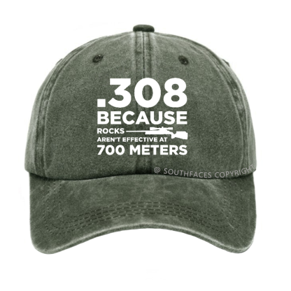 308 Because Rocks Aren'T Effective At 700 Meters Hat