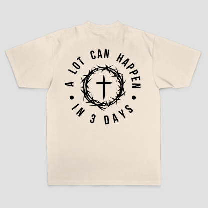 A Lot Can Happen In 3 Days T-shirt