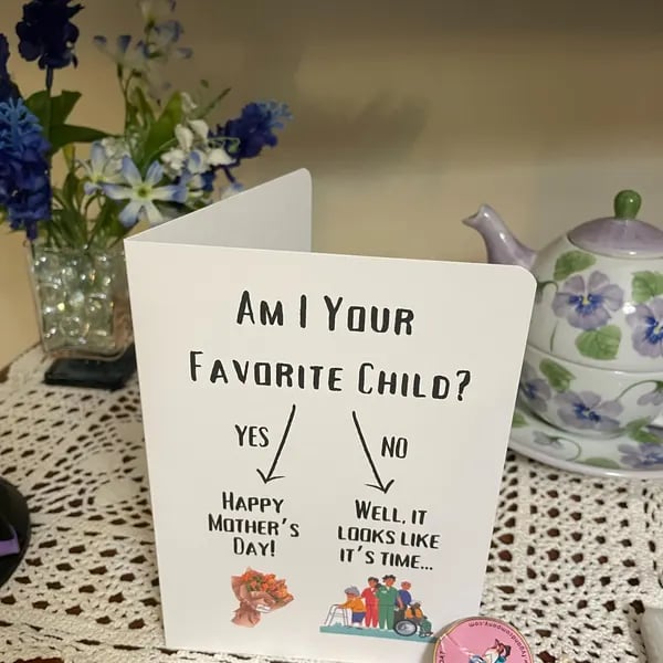 Buy 1 Get 1 Free🔥Am I Your Favorite Child?|Funny Mother's Day Card| Nursing Home Humor, Sibling Rivalry Card for Mom, Handmade(2pcs)