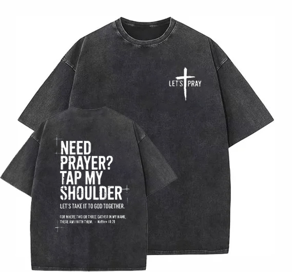Need Prayer - Tap My Shoulder Let’s Pray Christian Wash T shirt