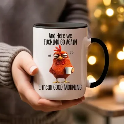 🔥Bestseller🔥Funny Mug – And Here We F Go Again... I Mean Good Morning Coffee Cup