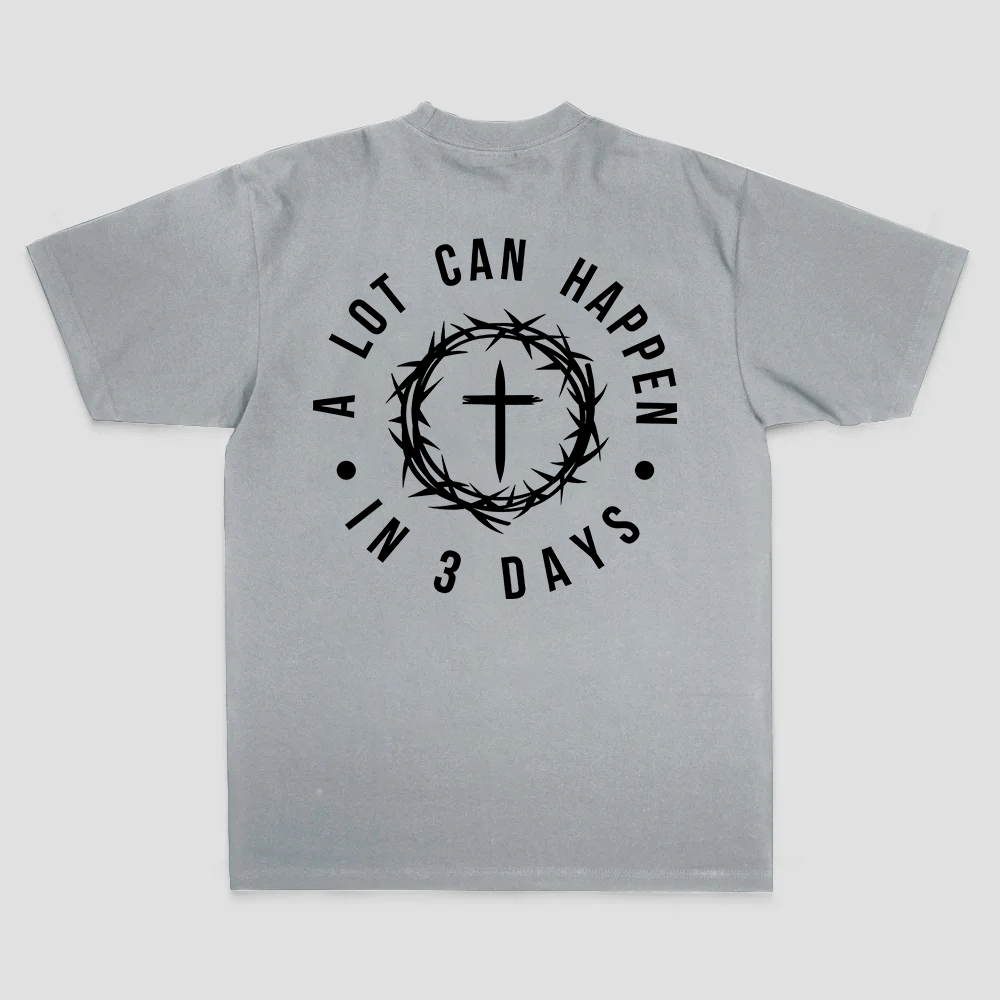 A Lot Can Happen In 3 Days T-shirt