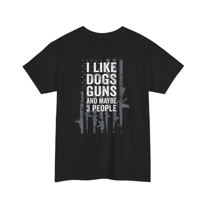 I Like Dogs Guns and Maybe 3 People T-Shirt – Funny Tee