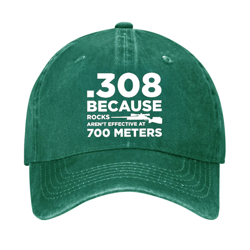 308 Because Rocks Aren'T Effective At 700 Meters Hat