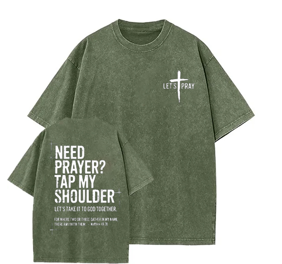 Need Prayer  - Tap My Shoulder Let’s Pray Christian  Wash T shirt