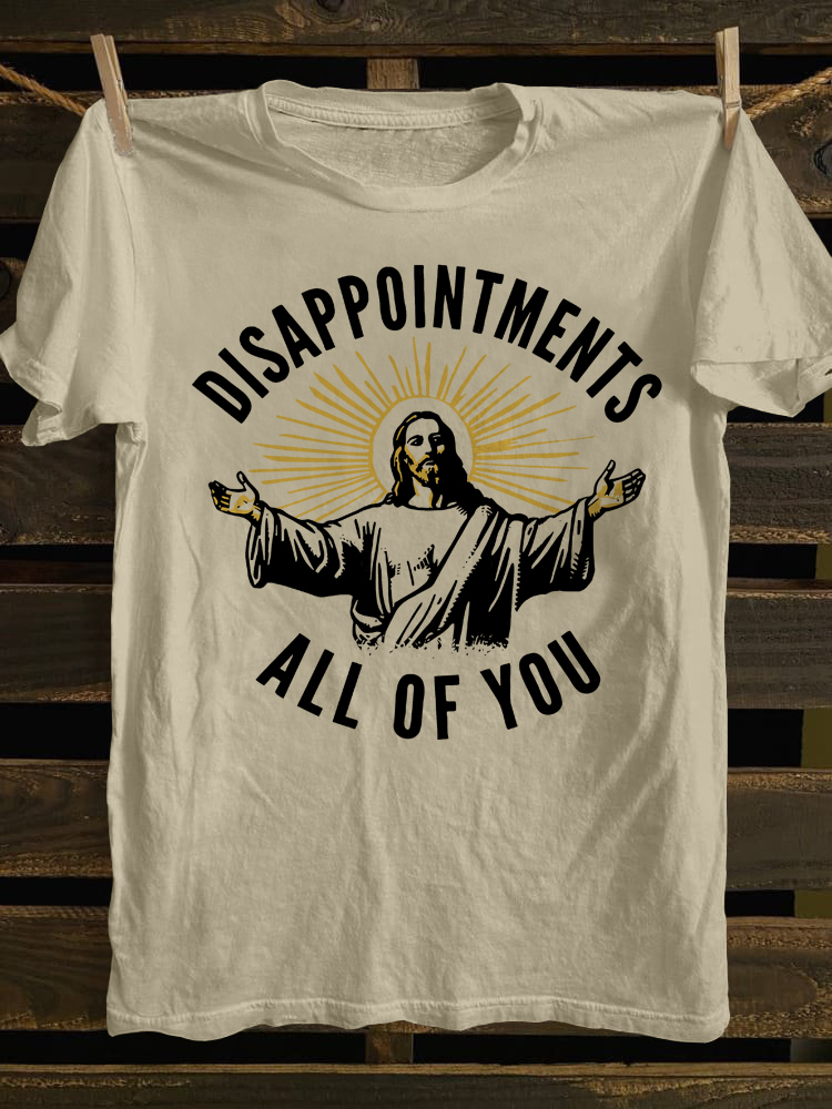 Disappointments All of You T-shirt