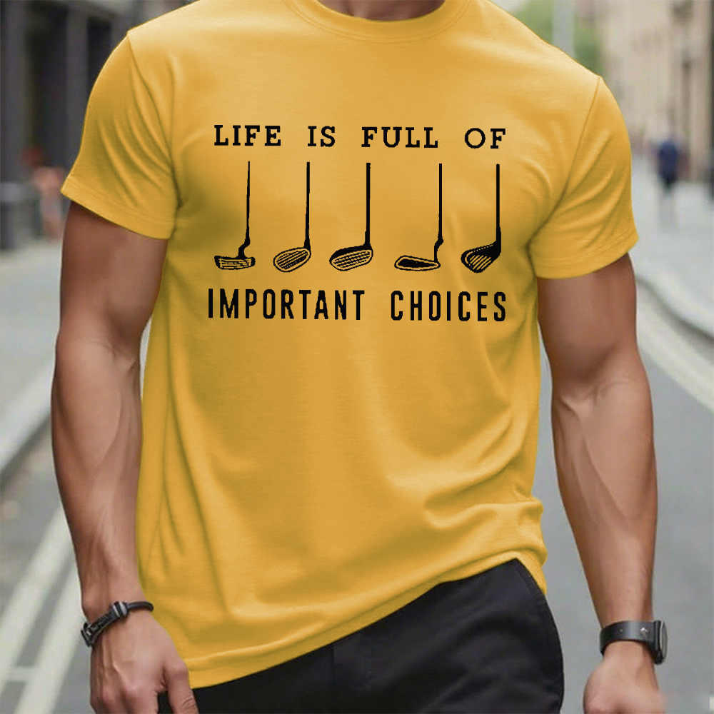Life Is Full Of Important Choice Golf Player T-shirt