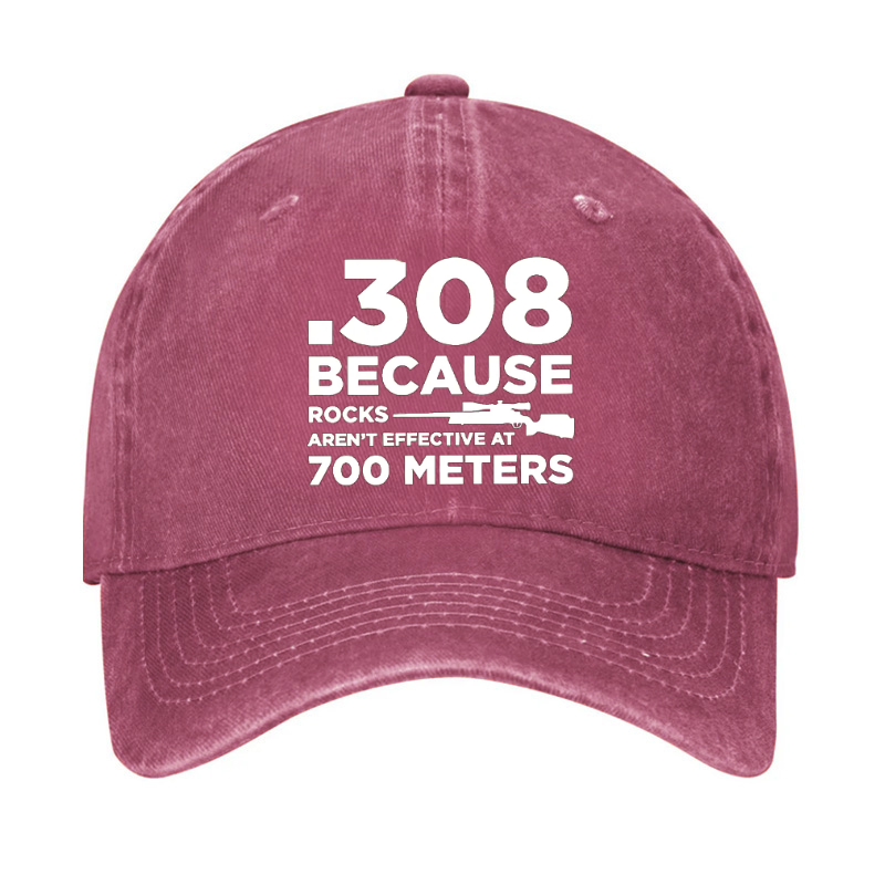 308 Because Rocks Aren'T Effective At 700 Meters Hat