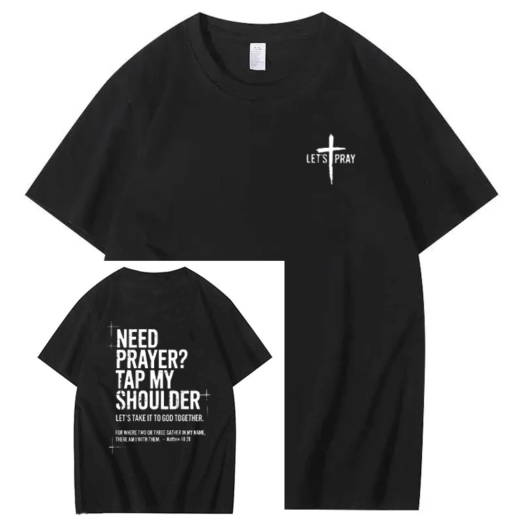 Need Prayer  - Tap My Shoulder Let’s Pray Christian T shirt
