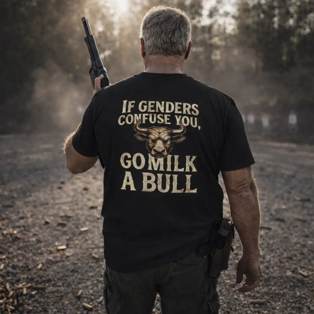 “If Genders Confuse You, Go Milk a Bull” — T-Shirt