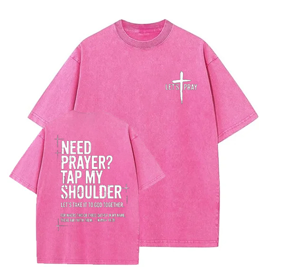 Need Prayer  - Tap My Shoulder Let’s Pray Christian  Wash T shirt
