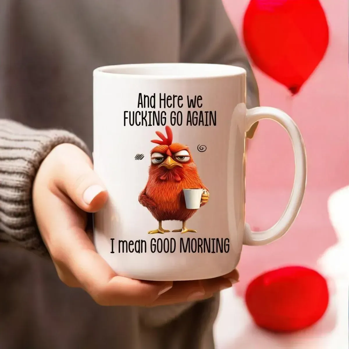 🔥Bestseller🔥Funny Mug – And Here We F Go Again... I Mean Good Morning Coffee Cup