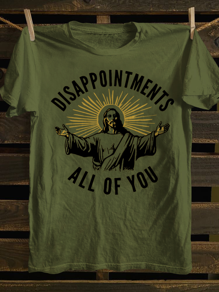 Disappointments All of You T-shirt