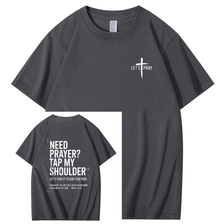 Need Prayer  - Tap My Shoulder Let’s Pray Christian T shirt