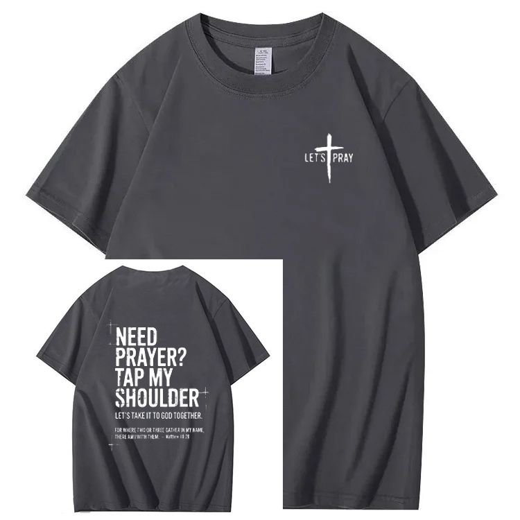Need Prayer  - Tap My Shoulder Let’s Pray Christian T shirt