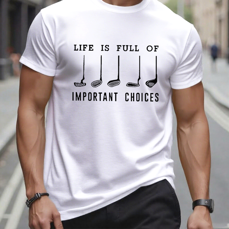 Life Is Full Of Important Choice Golf Player T-shirt