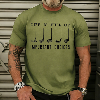 Life Is Full Of Important Choice Golf Player T-shirt