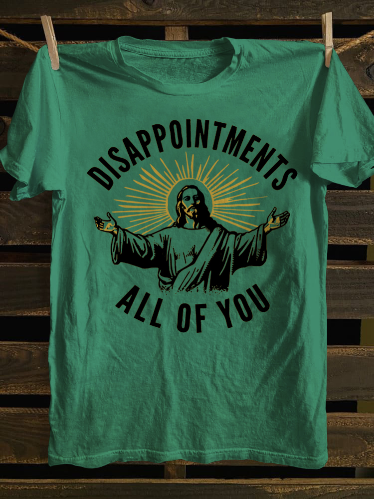 Disappointments All of You T-shirt