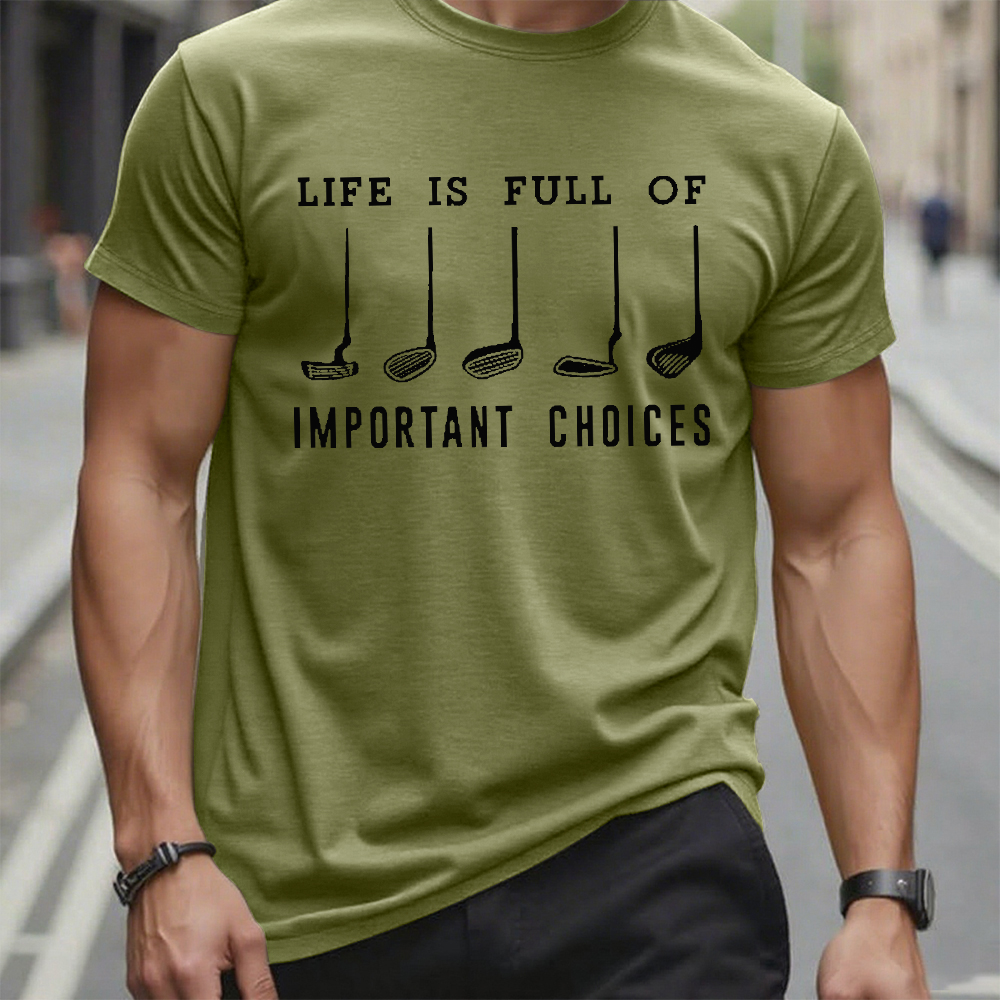 Life Is Full Of Important Choice Golf Player T-shirt