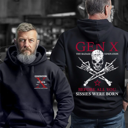 Generation X Badass Generation Hoodie, Before All You Sissies Were Born, Unisex Comfort Hoodie, Custom Year Of Birth Hoodie