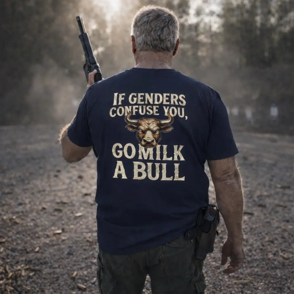 “If Genders Confuse You, Go Milk a Bull” — T-Shirt