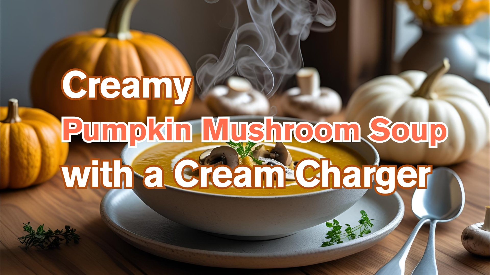 Creamy Pumpkin Mushroom Soup with a Cream Charger