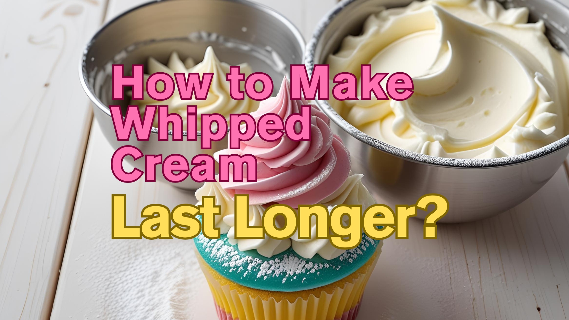 How to make whipped cream last longer