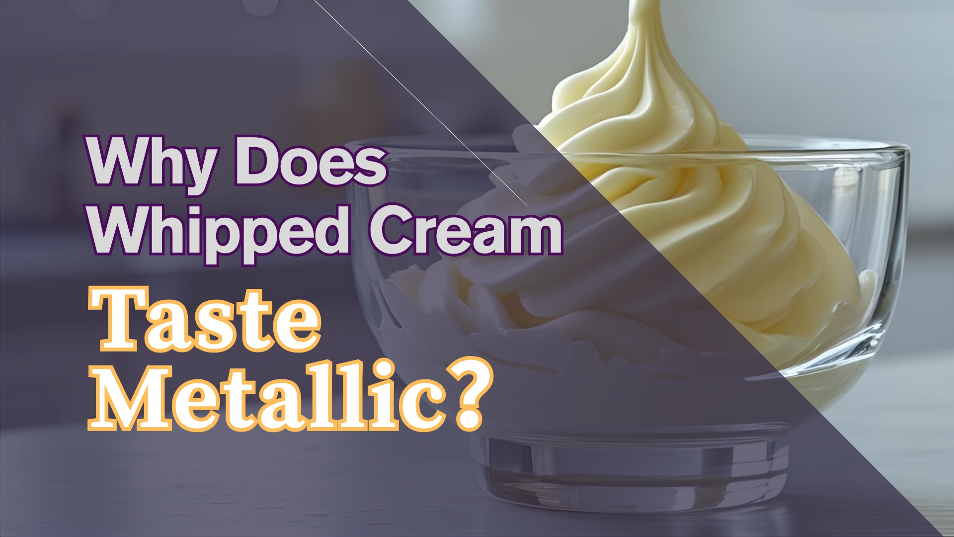 Why Does Whipped Cream Taste Metallic