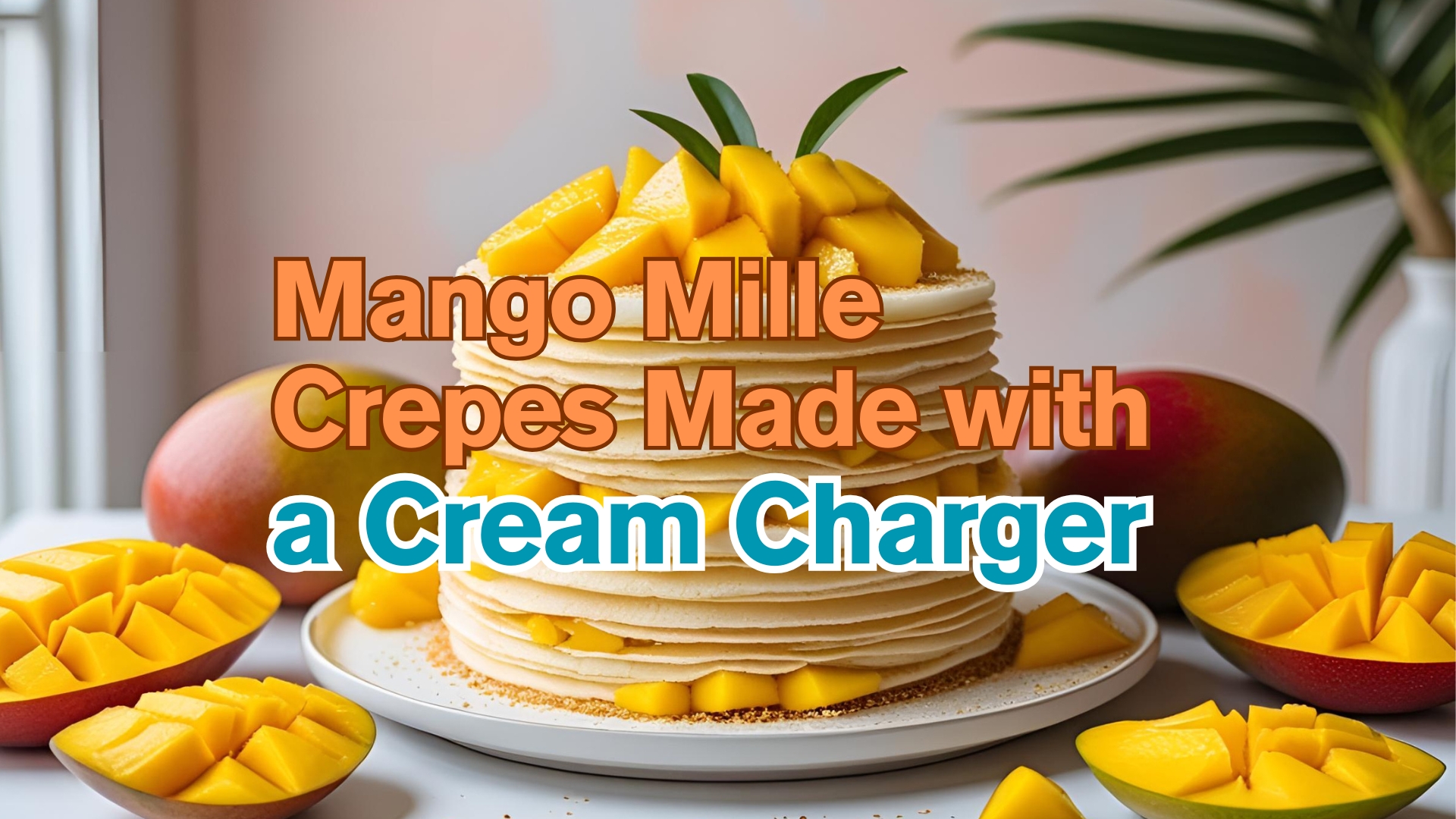 Mango Mille Crepes Made with a Cream Charger