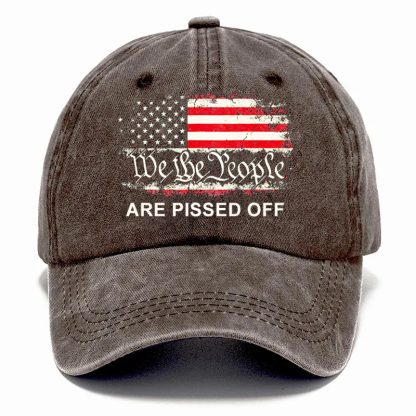 🧢 LAST DAY - We The People Are Pissed Off Vintage Baseball Cap