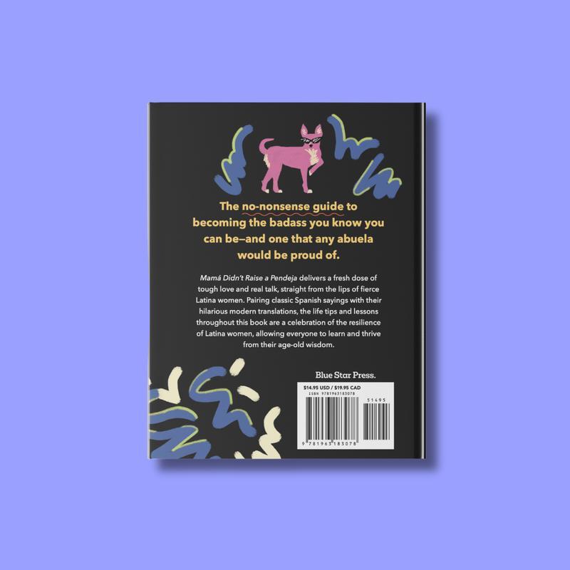 Mamá Didn't Raise a Pendeja: Anti-Affirmations Inspired by Tough-Love Latinas