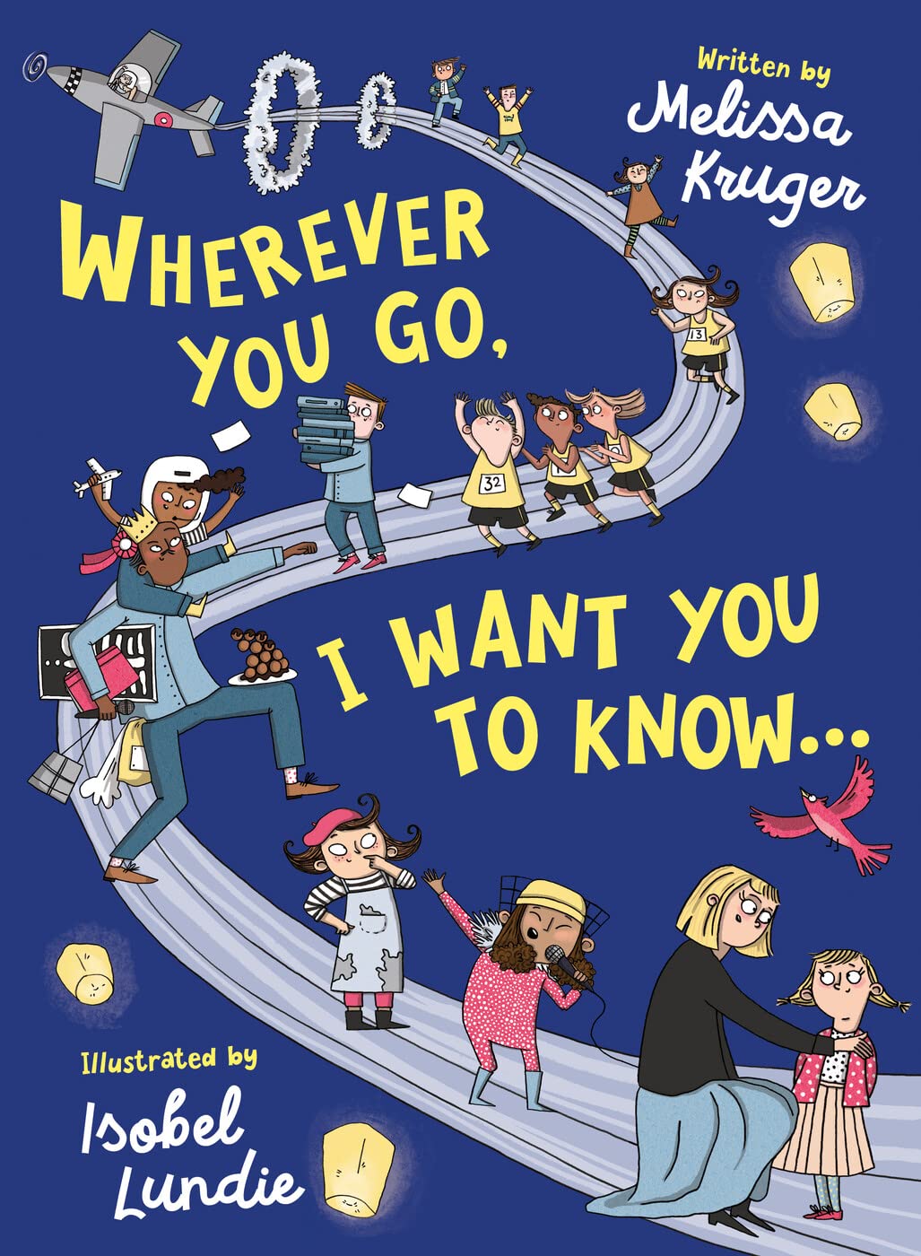 Wherever You Go, I Want You to Know...(Beautiful Christian rhyming book for kids ages 3-7, Gift for birthdays, Graduation, Easter, Valentine's Day)