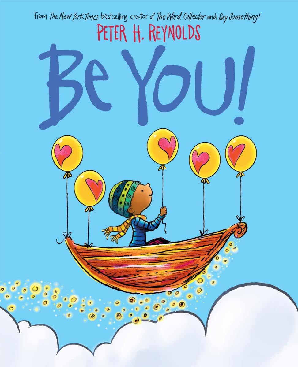 Be You!（A Beautiful Reminder for Every Child to Believe in Themselves）