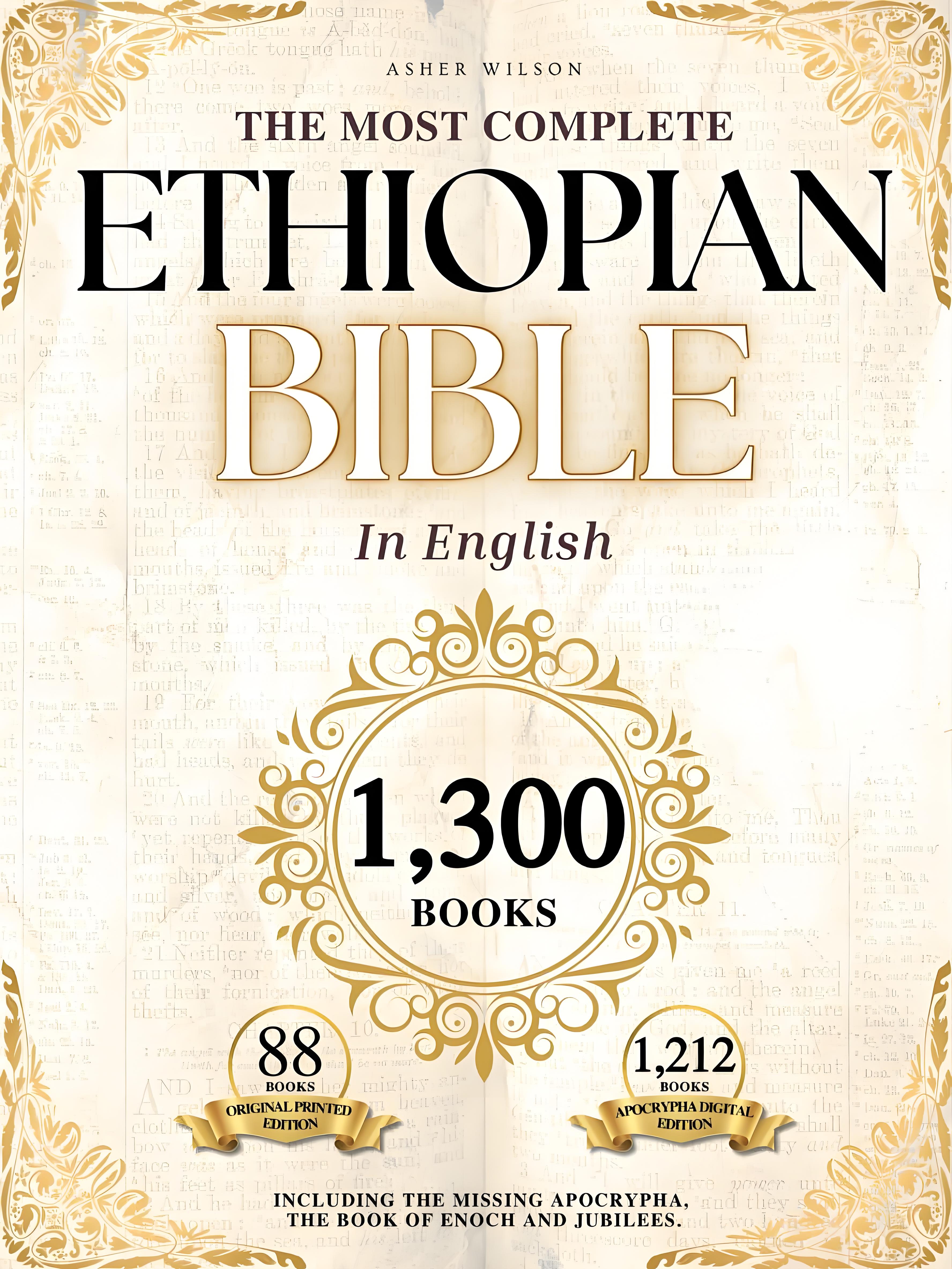 THE COMPLETE ETHIOPIAN BIBLE 88 Scriptures: including Missing Apocrypha, Book of Enoch, Jubilees