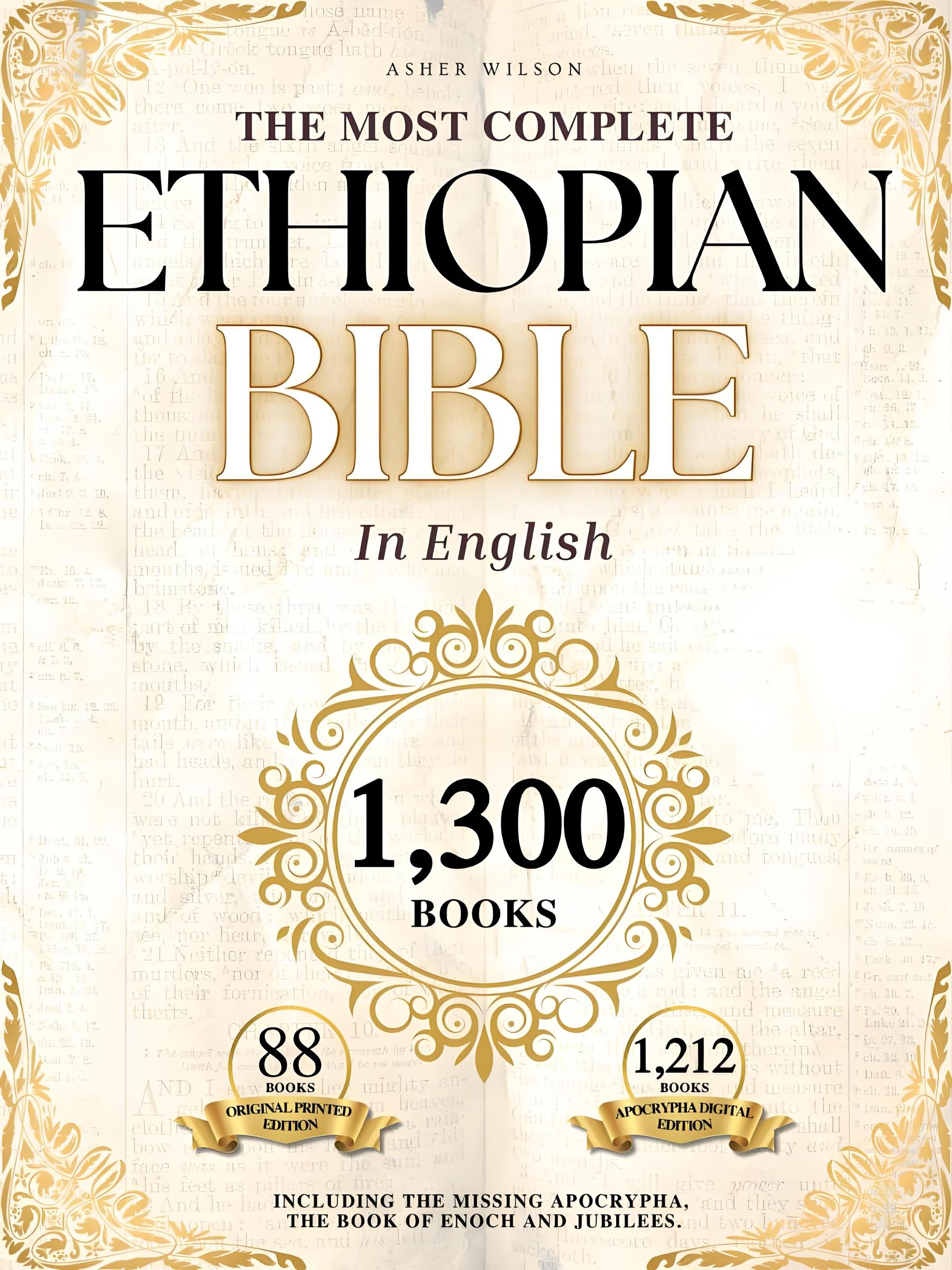 THE COMPLETE ETHIOPIAN BIBLE 88 Scriptures: including Missing Apocrypha, Book of Enoch, Jubilees